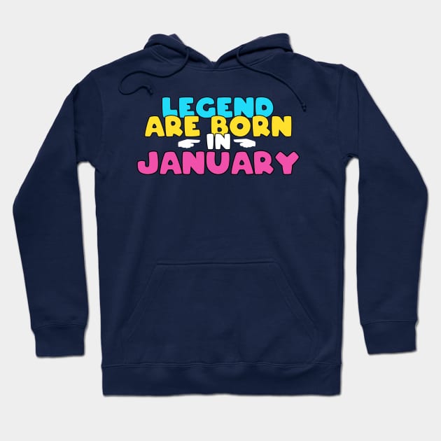 Legend are born in january Hoodie by AlfinStudio